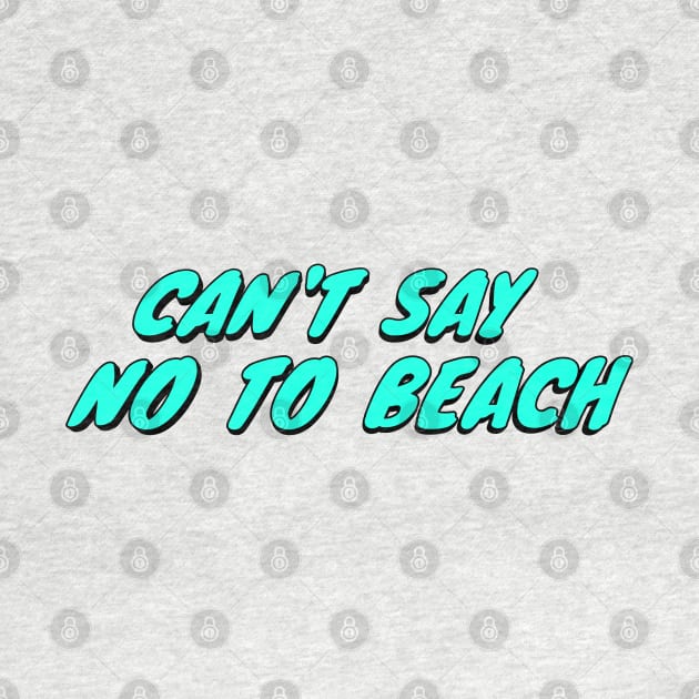 cant say no to beach by FromBerlinGift